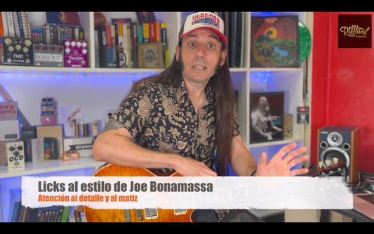 #226 - Licks al estilo de Joe Bonamassa - La importancia del detalle y del matiz